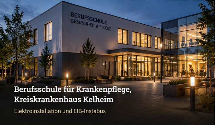 Berufsschule für Krankenpflege, Kreiskrankenhaus Kelheim – Elektroinstallation und EIB-Instabus Berufsschule für Krankenpflege, Kreiskrankenhaus Kelheim – Elektroinstallation und EIB-Instabus